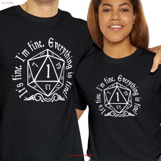 It's Fine I'm Everything is Heavy Cotton T Shirt D gamer for Dungeon and Dragons him long or short sleeves